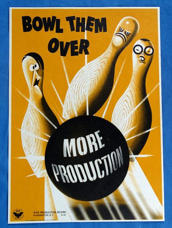 1942 Window Poster: "Bowl Them Over - More Production"