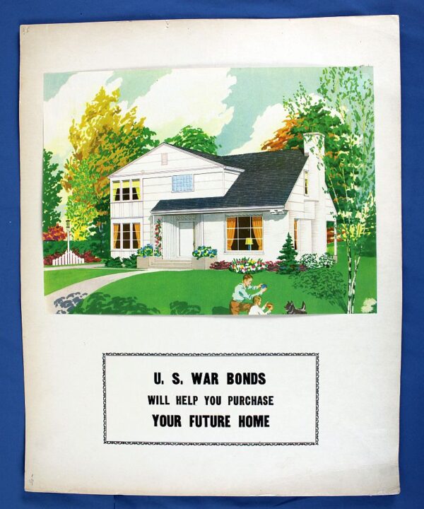 WWII Poster: "U.S. War Bonds Will Help You Purchase Your Future Home"