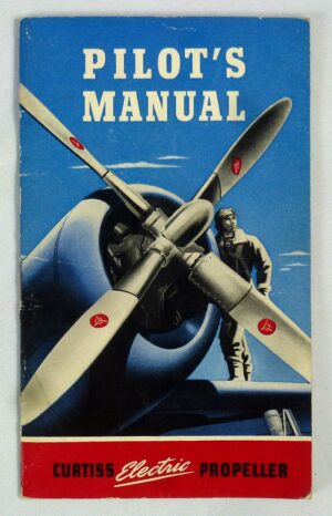1943 Curtiss Aircraft Electric Propeller Pilot's Manual