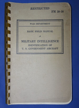 WWII Military Intelligence Identification of U.S. Government Aircraft Manual FM 30-30