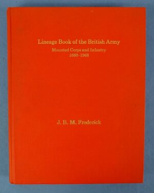 Lineage Book of the British Army: Mounted Corps and Infantry, 1660-1968