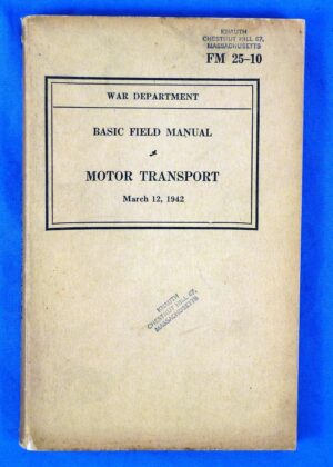 1942 Field Manual FM 25-10: Basic Field Manual: Motor Transport