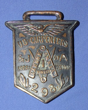 Named Carpenters Local 298 Union WWI Service Watch Fob