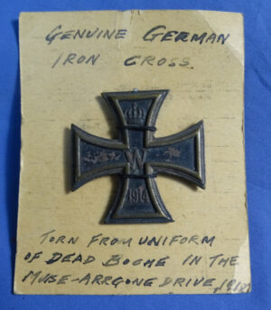 WWI German Iron Cross "Torn From Uniform of Dead Boche in the Meuse Argonne Drive 1918"