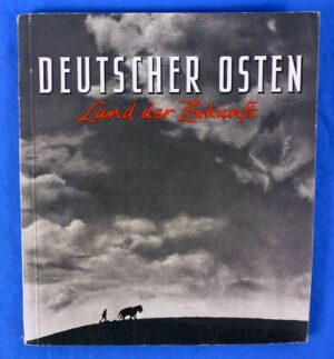1942 German Book: "Deutscher Osten: Land der Zekunft" ("The German East: Land of the Future")