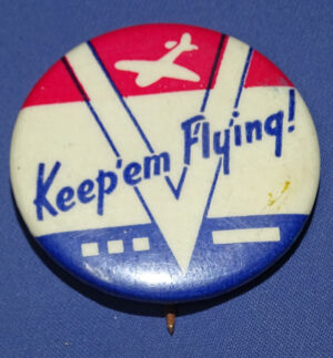 WWII Homefront Keep' Em Flying! V Victory Pin 1-1/4"