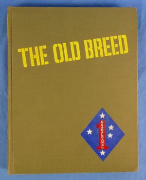 "The Old Breed: A History of the First Marine Division in World War II"