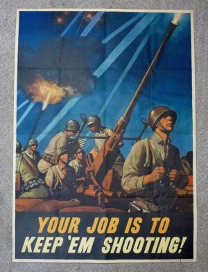 1942 U.S. Army Ordnance Corps Production Poster: "Your Job is to Keep 'Em Shooting"