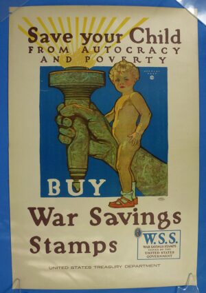 WWI War Savings Stamps Poster: "Save Your Child from Autocracy and Poverty"