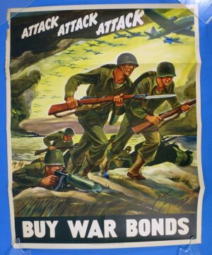WWII War Bonds Poster: "Attack - Attack - Attack"